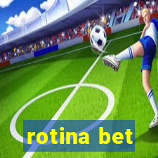 rotina bet